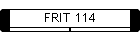 FRIT 114